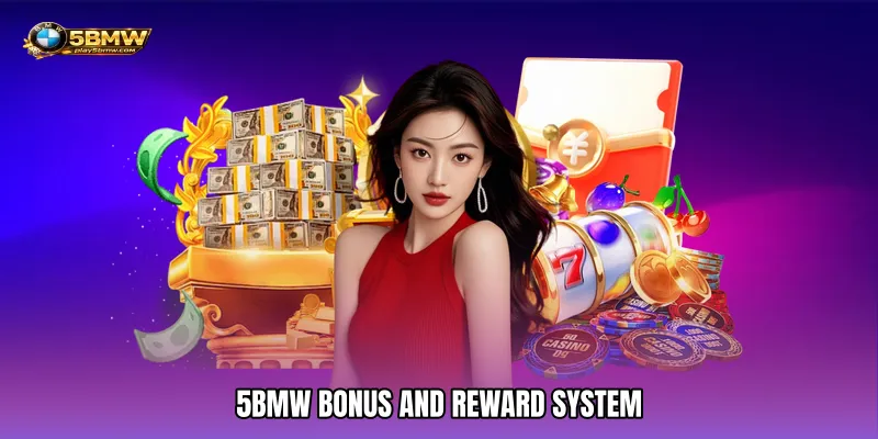 5BMW Bonus And Reward System