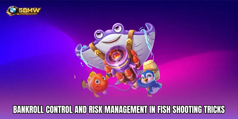 Bankroll Control and Risk Management in Fish Shooting Tricks