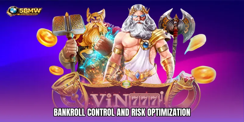 Bankroll Control and Risk Optimization