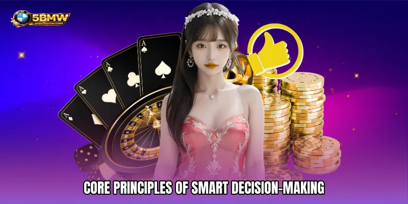 Core Principles of Smart Decision-Making