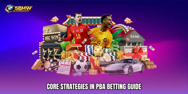 Core Strategies In PBA Betting Guide