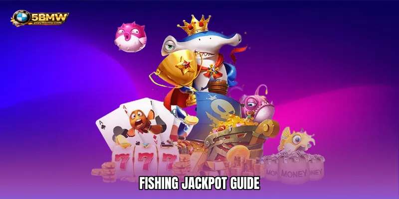 Fishing jackpot guide
