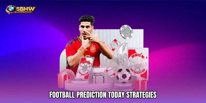 Football Prediction Today Strategies