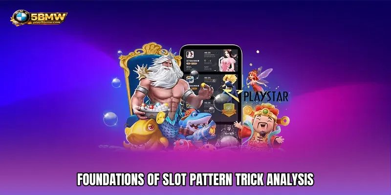 Slot Pattern Trick - Decode Reel Rhythms Smartly 2 Foundations of Slot Pattern Trick Analysis