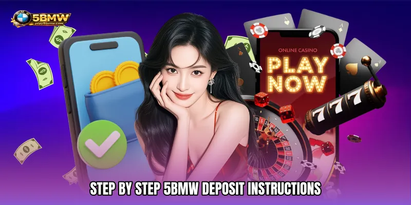 5BMW Deposit - Safe And Quick Transfer Method 3 Step By Step 5BMW Deposit Instructions